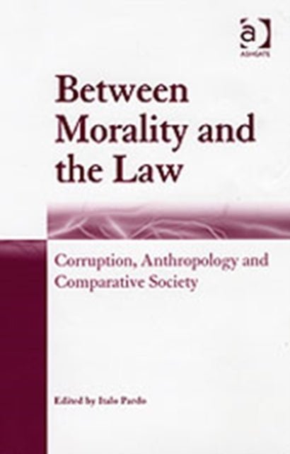 Book cover of: Between Morality and the Law. By: Italo Pardo
