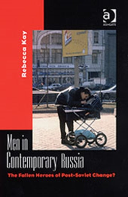 Book cover of: Men in Contemporary Russia. By: Rebecca Kay