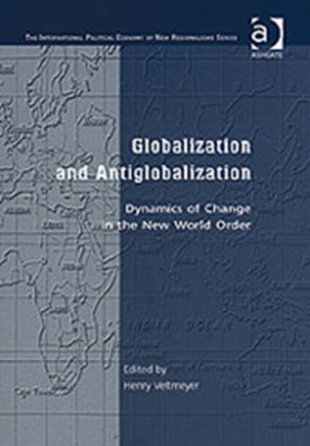 Book cover of: Globalization and Antiglobalization. By: Henry Veltmeyer