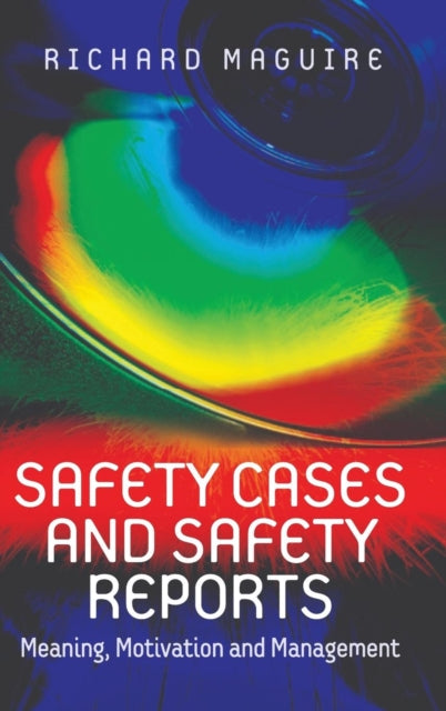 Book cover of: Safety Cases and Safety Reports. By: Richard Maguire
