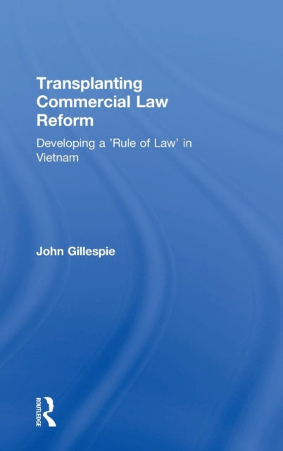 Book cover of: Transplanting Commercial Law Reform. By: John Gillespie