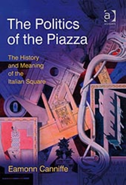 Book cover of: Politics of the Piazza. By: Eamonn Canniffe