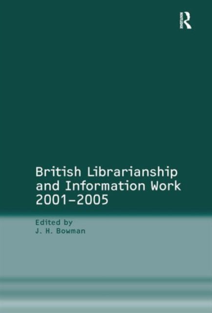 British Librarianship and Information Work 2001–2005