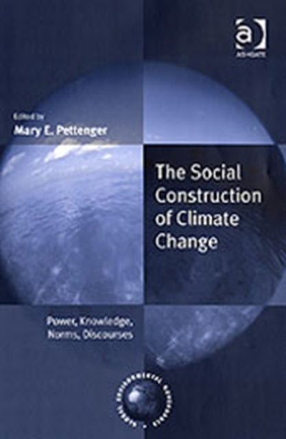 Book cover of: Social Construction of Climate Change. By: Mary E. Pettenger