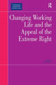 Book cover of: Changing Working Life and the Appeal of the Extreme Right. By: Jorg Flecker