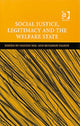 Book cover of: Social Justice, Legitimacy and the Welfare State
