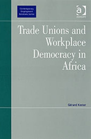 Trade Unions and Workplace Democracy in Africa