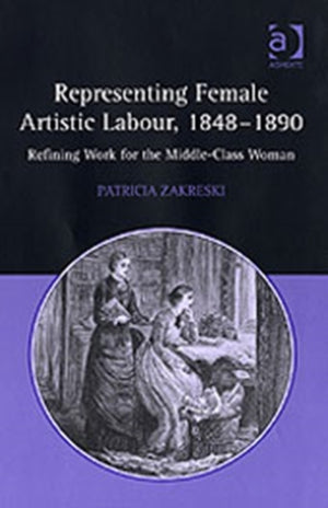 Representing Female Artistic Labour, 1848–1890