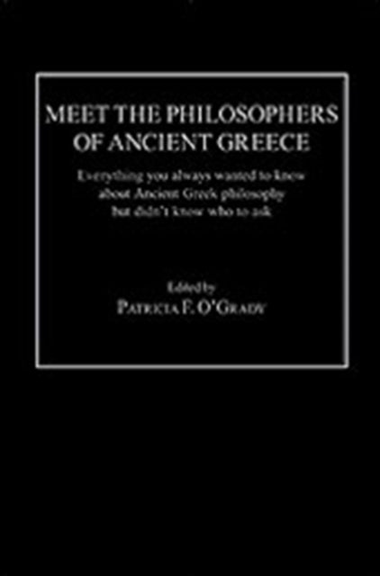 Book cover of: Meet the Philosophers of Ancient Greece. By: Patricia F. O'Grady