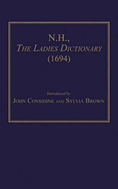 Book cover of: N.H., The Ladies Dictionary (1694). By: N. H.