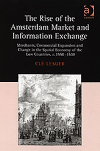 Book cover of: Rise of the Amsterdam Market and Information Exchange