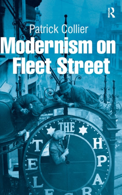 Book cover of: Modernism on Fleet Street. By: Patrick Collier