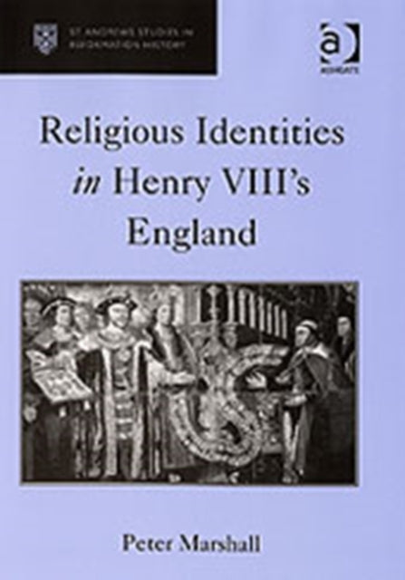 Book cover of: Religious Identities in Henry VIII's England. By: Peter Marshall
