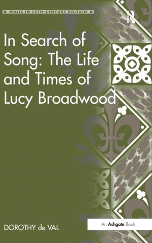 In Search of Song: The Life and Times of Lucy Broadwood