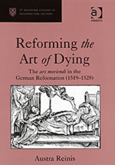 Book cover of: Reforming the Art of Dying. By: Austra Reinis