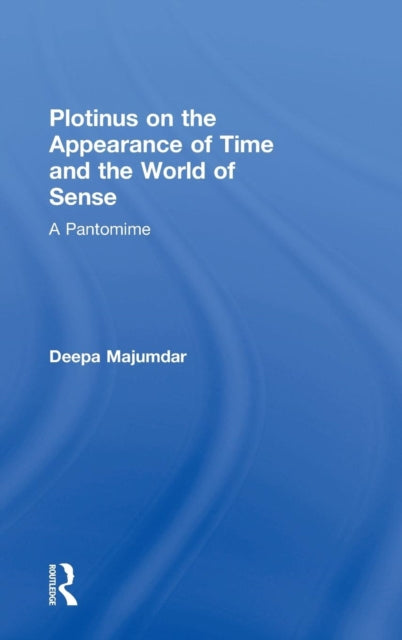 Book cover of: Plotinus on the Appearance of Time and the World of Sense. By: Deepa Majumdar