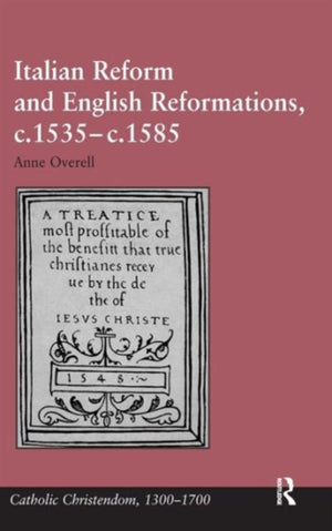 Italian Reform and English Reformations, c.1535–c.1585