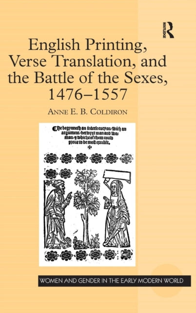 Book cover of: English Printing, Verse Translation, and the Battle of the Sexes, 1476-1557. By: A. E. B. Coldiron