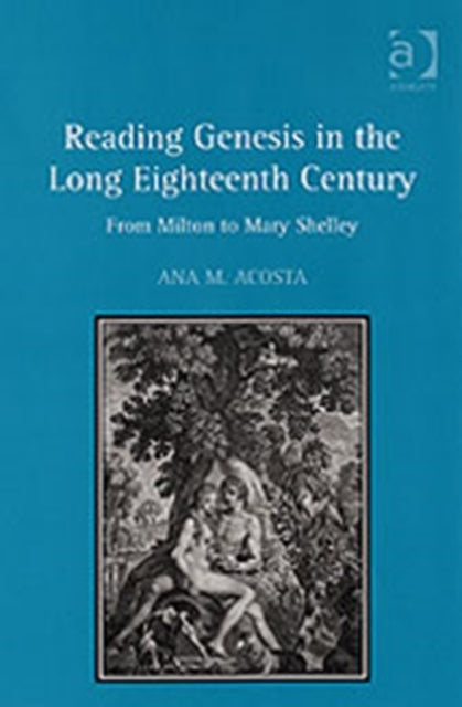 Book cover of: Reading Genesis in the Long Eighteenth Century. By: Ana M. Acosta