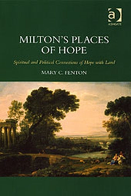 Book cover of: Milton's Places of Hope. By: Mary C. Fenton