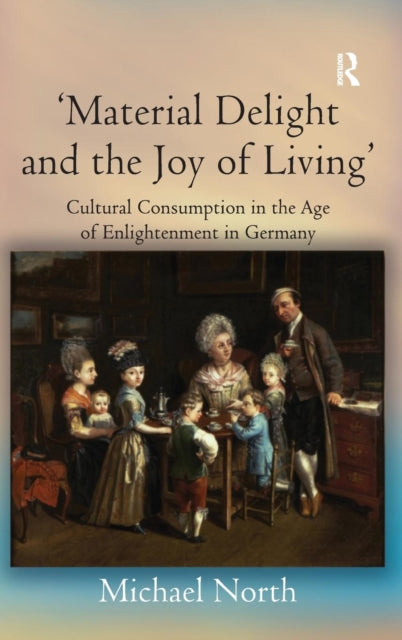 Book cover of: 'Material Delight and the Joy of Living'. By: Michael North