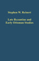 Book cover of: Late Byzantine and Early Ottoman Studies. By: Stephen W. Reinert