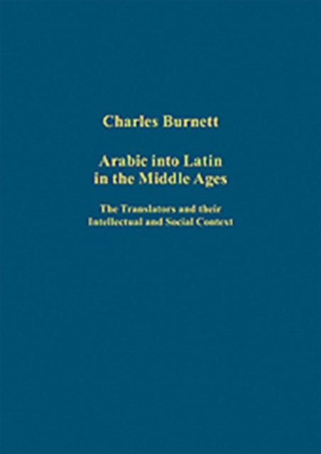 Book cover of: Arabic into Latin in the Middle Ages. By: Charles Burnett