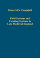 Book cover of: Field Systems and Farming Systems in Late Medieval England. By: B. M. S. Campbell