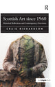 Book cover of: Scottish Art since 1960. By: Craig Richardson