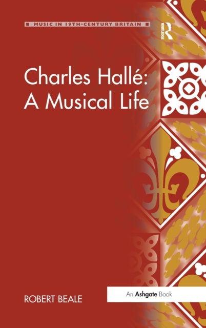 Book cover of: Charles Halle: A Musical Life. By: Robert Beale