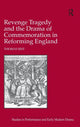 Book cover of: Revenge Tragedy and the Drama of Commemoration in Reforming England. By: Thomas Rist
