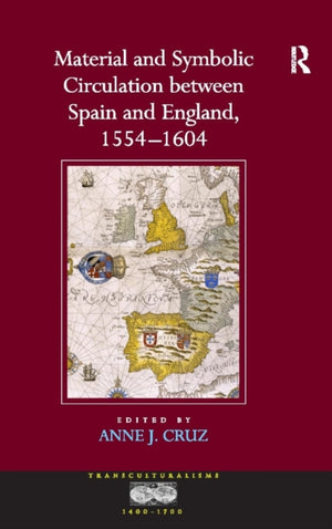Material and Symbolic Circulation between Spain and England, 1554–1604