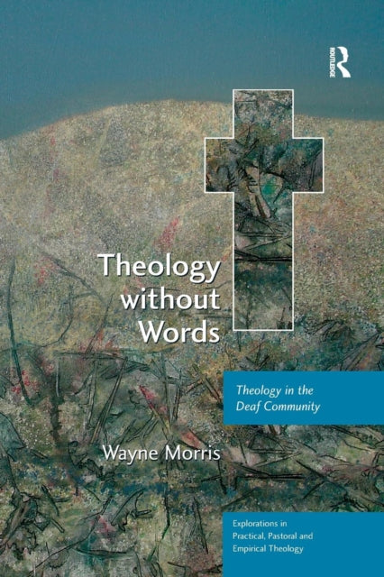 Book cover of: Theology without Words. By: Wayne Morris