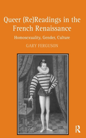Queer (Re)Readings in the French Renaissance