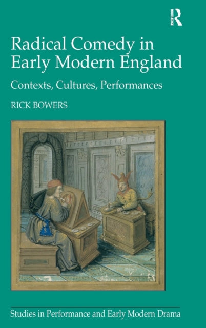 Book cover of: Radical Comedy in Early Modern England. By: Rick Bowers