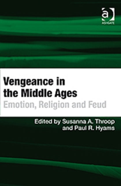 Book cover of: Vengeance in the Middle Ages. By: Susanna A. Throop