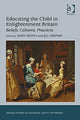 Book cover of: Educating the Child in Enlightenment Britain
