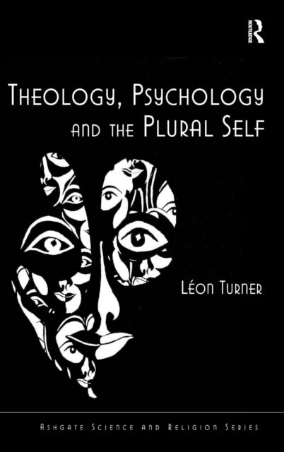 Book cover of: Theology, Psychology and the Plural Self. By: Léon Turner