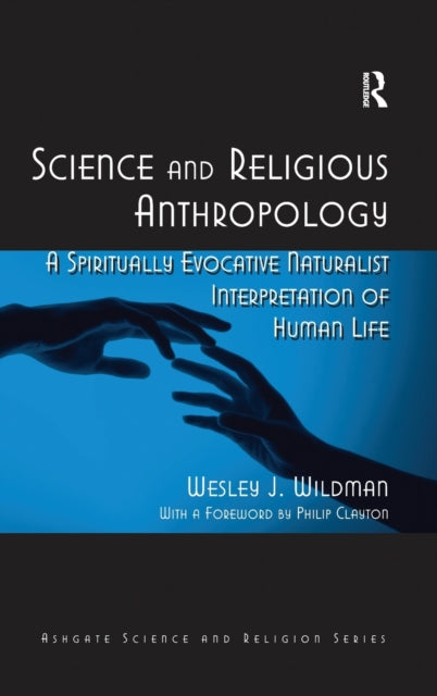 Book cover of: Science and Religious Anthropology. By: Wesley J. Wildman