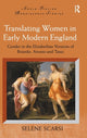 Book cover of: Translating Women in Early Modern England. By: Selene Scarsi