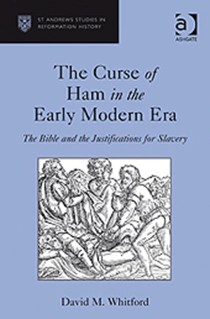 Book cover of: Curse of Ham in the Early Modern Era. By: David M. Whitford