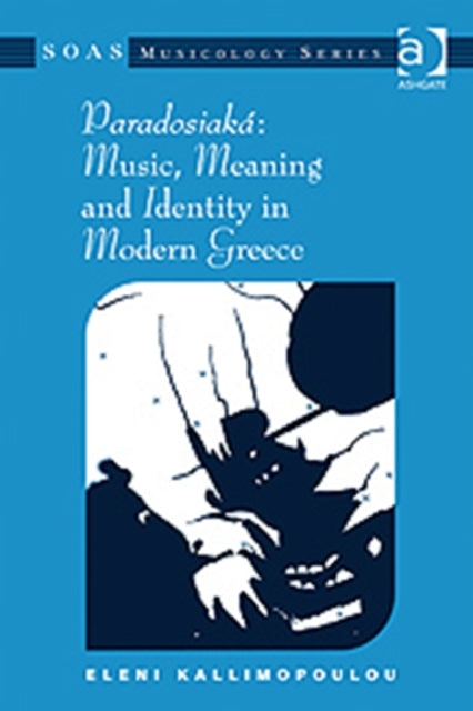 Book cover of: Paradosiaka: Music, Meaning and Identity in Modern Greece. By: Eleni Kallimopoulou