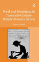 Book cover of: Food and Femininity in Twentieth-Century British Women's Fiction. By: Andrea Adolph