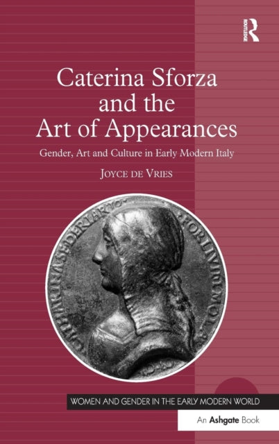 Book cover of: Caterina Sforza and the Art of Appearances. By: Joyce de Vries