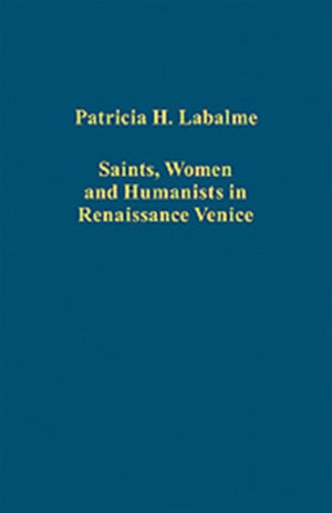 Saints, Women and Humanists in Renaissance Venice