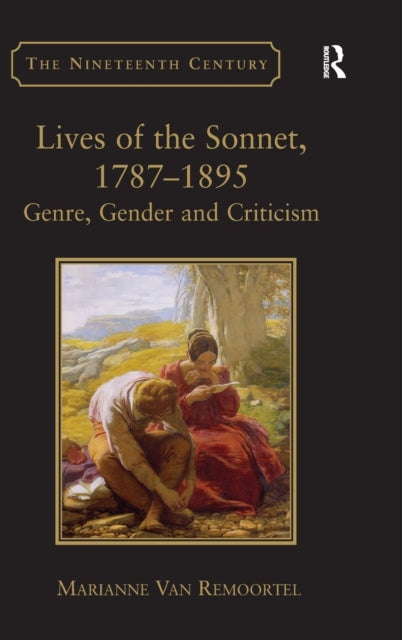 Book cover of: Lives of the Sonnet, 1787–1895. By: Marianne Van Remoortel