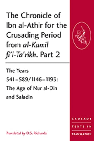Chronicle of Ibn al-Athir for the Crusading Period from al-Kamil fi'l-Ta'rikh. Part 2