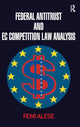 Book cover of: Federal Antitrust and EC Competition Law Analysis. By: Femi Alese