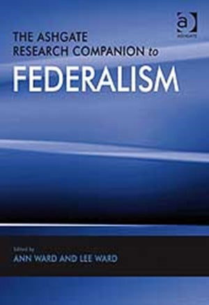 Ashgate Research Companion to Federalism