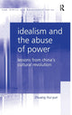 Book cover of: Idealism and the Abuse of Power. By: Hui-yun Zhuang